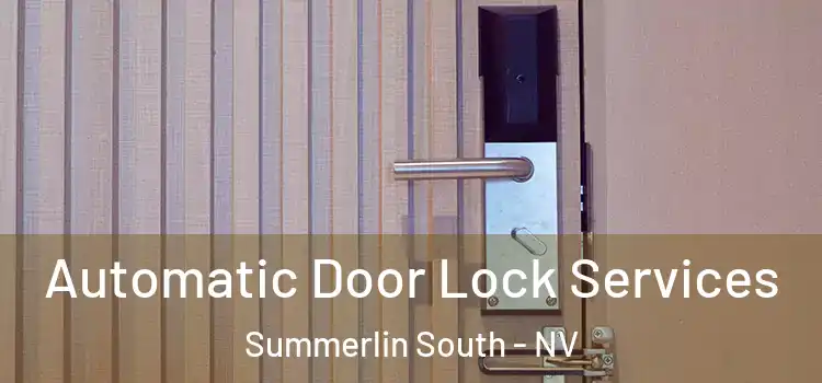 Automatic Door Lock Services Summerlin South - NV