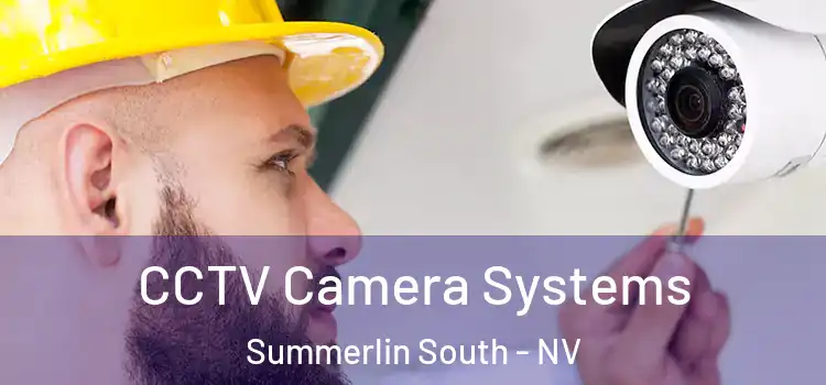 CCTV Camera Systems Summerlin South - NV