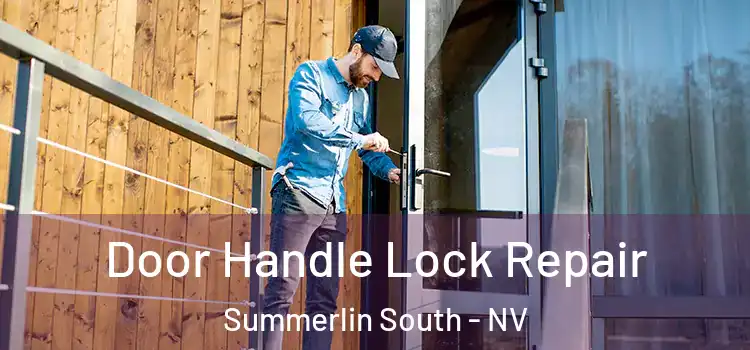 Door Handle Lock Repair Summerlin South - NV