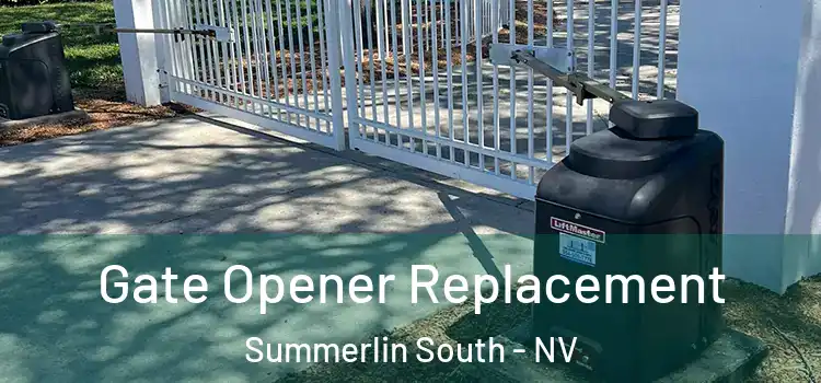 Gate Opener Replacement Summerlin South - NV