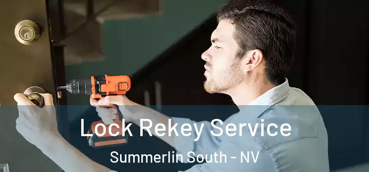 Lock Rekey Service Summerlin South - NV