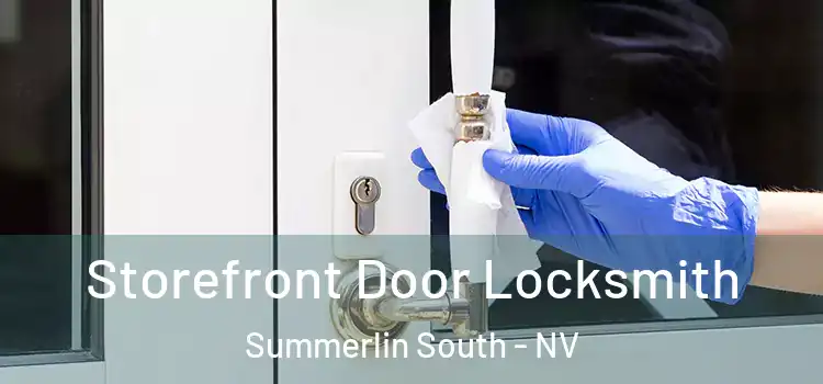 Storefront Door Locksmith Summerlin South - NV